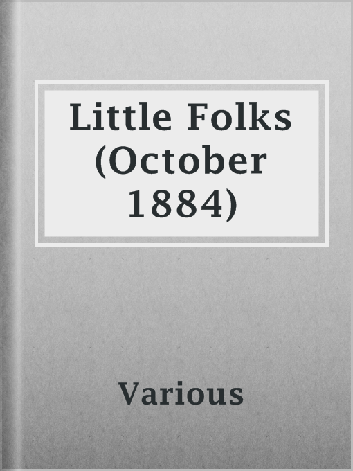 Title details for Little Folks (October 1884) by Various - Available